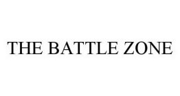 THE BATTLE ZONE