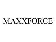 MAXXFORCE