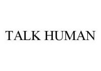 TALK HUMAN