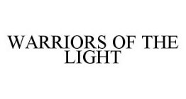 WARRIORS OF THE LIGHT