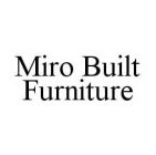 MIRO BUILT FURNITURE