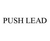 PUSH LEAD