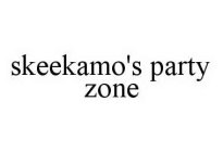 SKEEKAMO'S PARTY ZONE