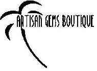 ARTISAN GEMS BOUTIQUE