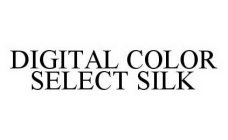 DIGITAL COLOR SELECT SILK