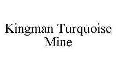 KINGMAN TURQUOISE MINE