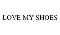 LOVE MY SHOES