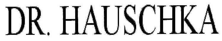 DR. HAUSCHKA