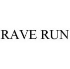 RAVE RUN