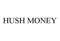 HUSH MONEY