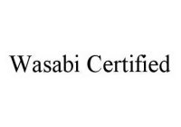 WASABI CERTIFIED