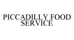 PICCADILLY FOOD SERVICE