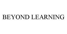 BEYOND LEARNING