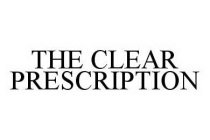 THE CLEAR PRESCRIPTION