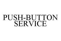 PUSH-BUTTON SERVICE