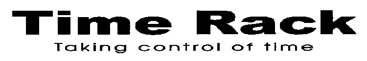 TIME RACK TAKING CONTROL OF TIME