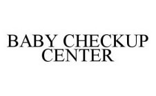 BABY CHECKUP CENTER