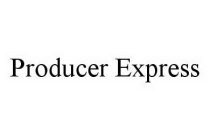 PRODUCER EXPRESS