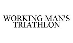 WORKING MAN'S TRIATHLON