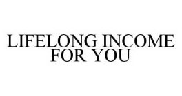 LIFELONG INCOME FOR YOU