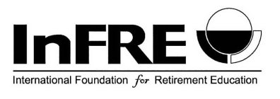 INFRE INTERNATIONAL FOUNDATION FOR RETIREMENT EDUCATION