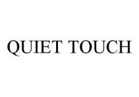 QUIET TOUCH