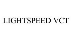 LIGHTSPEED VCT