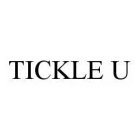 TICKLE U