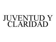 JUVENTUD Y CLARIDAD