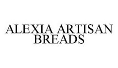 ALEXIA ARTISAN BREADS