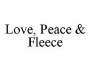 LOVE, PEACE & FLEECE