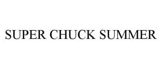 SUPER CHUCK SUMMER