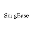 SNUGEASE