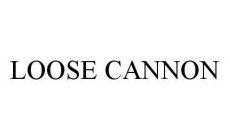 LOOSE CANNON