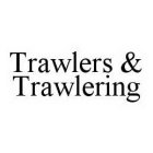 TRAWLERS & TRAWLERING