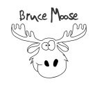 BRUCE MOOSE