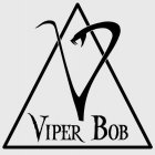 V VIPER BOB