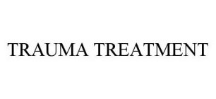 TRAUMA TREATMENT