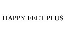 HAPPY FEET PLUS