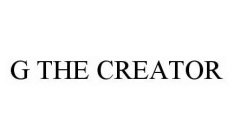 G THE CREATOR