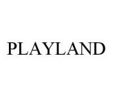 PLAYLAND