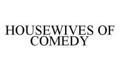 HOUSEWIVES OF COMEDY