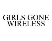 GIRLS GONE WIRELESS