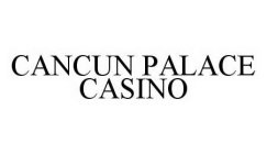 CANCUN PALACE CASINO