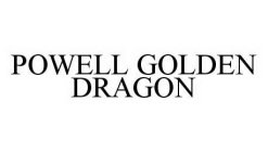 POWELL GOLDEN DRAGON