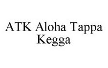 ATK ALOHA TAPPA KEGGA