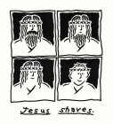 JESUS SHAVES