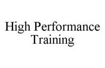 HIGH PERFORMANCE TRAINING