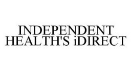 INDEPENDENT HEALTH'S IDIRECT