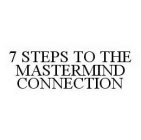 7 STEPS TO THE MASTERMIND CONNECTION